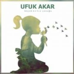 Ufuk Akar – Küçük Bir Kız Çocuğu Mp3 Dinle & İndir | Mp3sayar