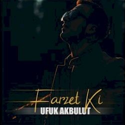 Ufuk Akbulut – Farzet Ki Mp3 Dinle & İndir | Mp3sayar