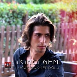 Uğur Gökmenoğlu – İkinci Gemi Mp3 Dinle & İndir | Mp3sayar