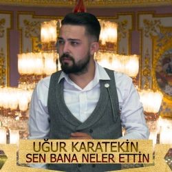 Uğur Karatekin – Sen Bana Neler Ettin Mp3 Dinle & İndir | Mp3sayar