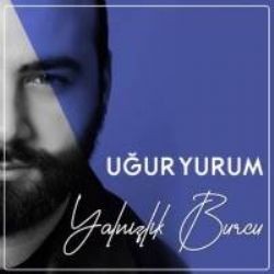 Uğur Yurum – Yalnızlık Burcu Mp3 Dinle & İndir | Mp3sayar