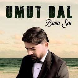 Umut Dal – Bana Sor Mp3 Dinle & İndir | Mp3sayar