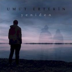 Umut Ertekin – Yeniden Mp3 Dinle & İndir | Mp3sayar