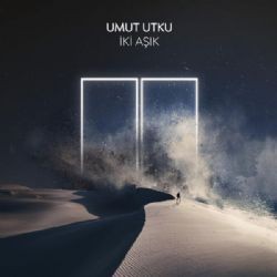 Umut Utku – İki Aşık Mp3 Dinle & İndir | Mp3sayar