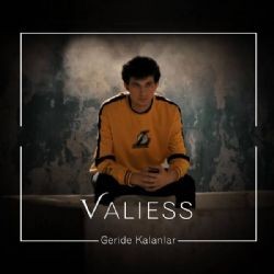 Valıess – Geride Kalanlar Mp3 Dinle & İndir | Mp3sayar