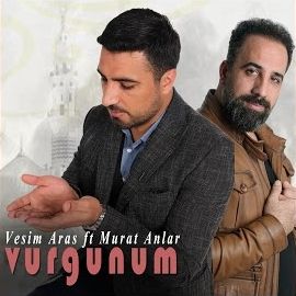 Vesim Aras – Vurgunum ft Murat Anlar Mp3 Dinle & İndir | Mp3sayar