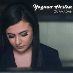 Yağmur Arslan – Durmadan Mp3 Dinle & İndir | Mp3sayar