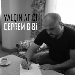 Yalçın Atıcı – Deprem Gibi Mp3 Dinle & İndir | Mp3sayar