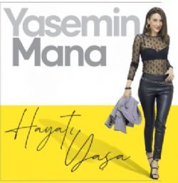 Yasemin Mana – Hayatı Yaşa Mp3 Dinle & İndir | Mp3sayar