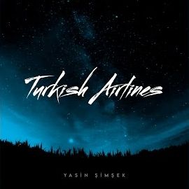 Yasin Şimşek – Turkish Airlines Mp3 Dinle & İndir | Mp3sayar