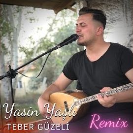 Yasin Yaşlı – Teber Güzeli Remix Mp3 Dinle & İndir | Mp3sayar