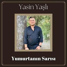 Yasin Yaşlı – Yumurtanın Sarısı Mp3 Dinle & İndir | Mp3sayar