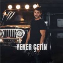 Yener Çetin – Asabi Mp3 Dinle & İndir | Mp3sayar