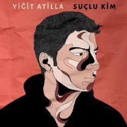 Yiğit Atilla – Suçlu Kim Mp3 Dinle & İndir | Mp3sayar