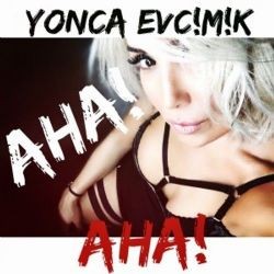 Yonca Evcimik – Aha (Dance Remix) Mp3 Dinle & İndir | Mp3sayar