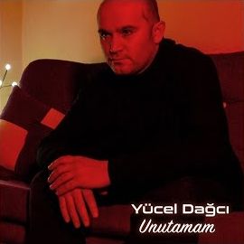 Yücel Dağcı – Unutamam Mp3 Dinle & İndir | Mp3sayar