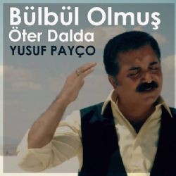 Yusuf Payço – Bülbül Olmuş Öter Dalda (Vurma Felek) Mp3 Dinle & İndir | Mp3sayar