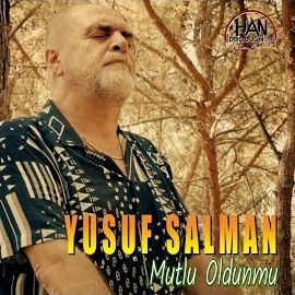 Yusuf Salman – Mutlu Oldun Mu Mp3 Dinle & İndir | Mp3sayar