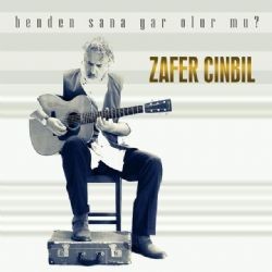 Zafer Cınbıl – Benden Sana Yar Olur Mu Mp3 Dinle & İndir | Mp3sayar