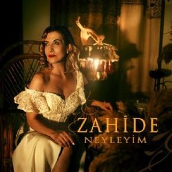 Zahide – Neyleyim Mp3 Dinle & İndir | Mp3sayar