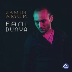 Zamin Amur – Fani Dünya Mp3 Dinle & İndir | Mp3sayar