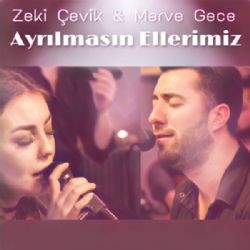 Zeki Çevik – Ayrılmasın Ellerimiz ft Merve Gece Mp3 Dinle & İndir | Mp3sayar