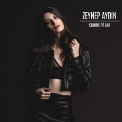 Zeynep Aydın – Kendine İyi Bak Mp3 Dinle & İndir | Mp3sayar