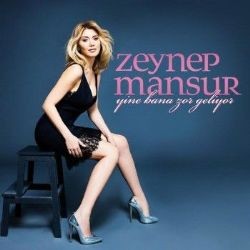 Zeynep Mansur – Yine Bana Zor Geliyor Mp3 Dinle & İndir | Mp3sayar