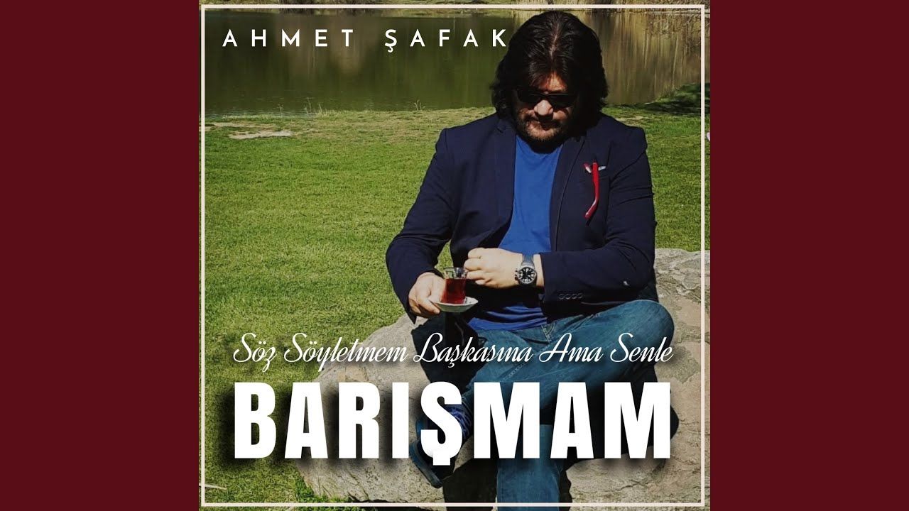 Ahmet Şafak – Söz Söyletmem Başkasına Ama Senle Barışmam Mp3 Dinle & İndir | Mp3sayar