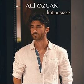 Ali Özcan – İmkansız O Mp3 Dinle & İndir | Mp3sayar