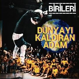 Birileri – Dünyayı Kaldıran Adam Mp3 Dinle & İndir | Mp3sayar