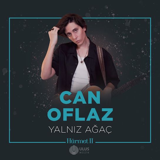 Can Oflaz – Yalnız Ağaç İbrahim Erkal Hürmet 2 Mp3 Dinle & İndir | Mp3sayar