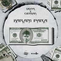 Cioman – Haram Para ft Vigor Mp3 Dinle & İndir | Mp3sayar