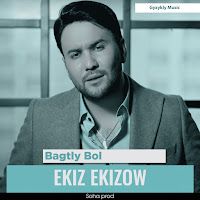 Ekiz Ekizow – Bagtly Bol Mp3 Dinle & İndir | Mp3sayar