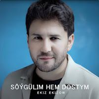 Ekiz Ekizow – Söygülim Hem Dostym Mp3 Dinle & İndir | Mp3sayar