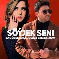 Ekiz Ekizow – Söyjek Seni ft Akgözel Maşadowa Mp3 Dinle & İndir | Mp3sayar