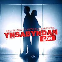 Ekiz Ekizow – Ynsabyndan Gör ft Gyzylgül Babayewa Mp3 Dinle & İndir | Mp3sayar