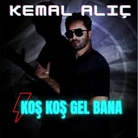 Kemal Alıç – Koş Koş Gel Bana Mp3 Dinle & İndir | Mp3sayar