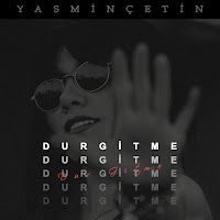 Yasmin Çetin – Dur Gitme Mp3 Dinle & İndir | Mp3sayar