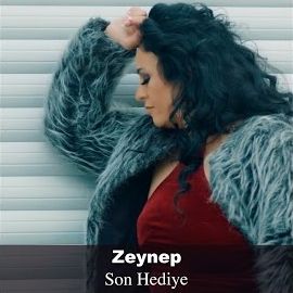 Zeynep – Son Hediye Mp3 Dinle & İndir | Mp3sayar