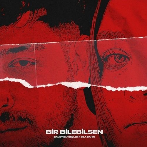 Samet Kardeşler – Bir Bilebilsen ft Sıla Şahin Mp3 Dinle & İndir | Mp3sayar