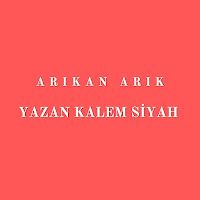 Arıkan Arık – Yazan Kalem Siyah Mp3 Dinle & İndir | Mp3sayar