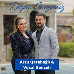 Arzu Qarabağlı – Bizim Sevgimiz ft Vüsal Genceli Mp3 Dinle & İndir | Mp3sayar