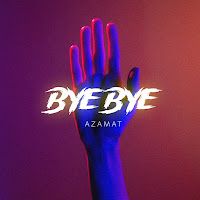 Azamat – Bye Bye Mp3 Dinle & İndir | Mp3sayar