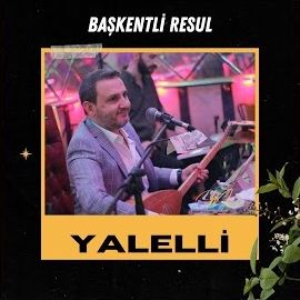 Başkentli Resul – Yalelli Mp3 Dinle & İndir | Mp3sayar