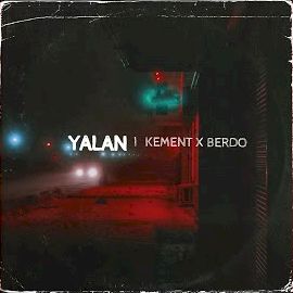 Berdo – Yalan ft Kement Mp3 Dinle & İndir | Mp3sayar