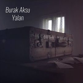 Burak Aksu – Yalan Mp3 Dinle & İndir | Mp3sayar