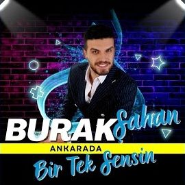 Burak Şahan – Ankarada Bir Tek Sensin Mp3 Dinle & İndir | Mp3sayar