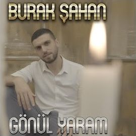 Burak Şahan – Gönül Yaram Mp3 Dinle & İndir | Mp3sayar