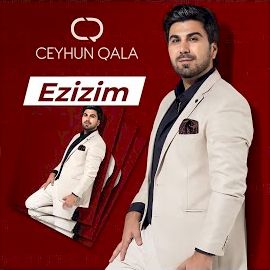 Ceyhun Qala – Ezizim Mp3 Dinle & İndir | Mp3sayar